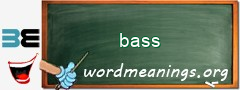 WordMeaning blackboard for bass